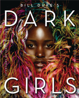 Dark Girls, Bill Duke, Shelia P. Moses