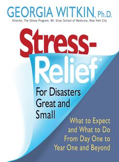 Stress Relief for Disasters Great and Small, Georgia Witkin