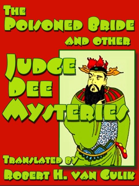 The Poisoned Bride and Other Judge Dee Mysteries, Robert Van Gulik