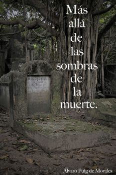 Más allá de las sombras de la muerte, Álvaro Puig de Morales