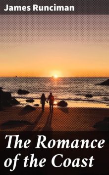The Romance of the Coast, James Runciman