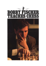 Bobby Fischer Teaches Chess, Bobby Fischer, Donn Mosenfelder, Stuart Margulies