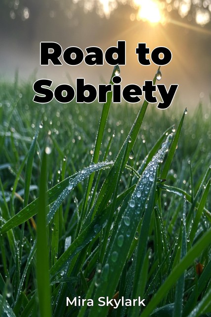 Road to Sobriety, Mira Skylark