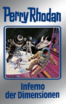 Perry Rhodan 86: Inferno der Dimensionen (Silberband), William Voltz, Kurt Mahr, H.G. Francis, Harvey Patton, H.G. Ewers, Hans Kneifel