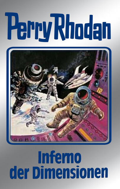 Perry Rhodan 86: Inferno der Dimensionen (Silberband), William Voltz, Kurt Mahr, H.G. Francis, Harvey Patton, H.G. Ewers, Hans Kneifel