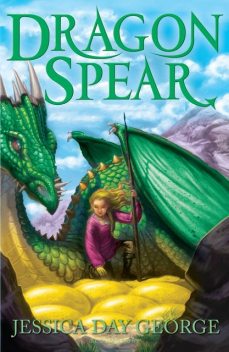 Dragon Spear, Jessica Day George