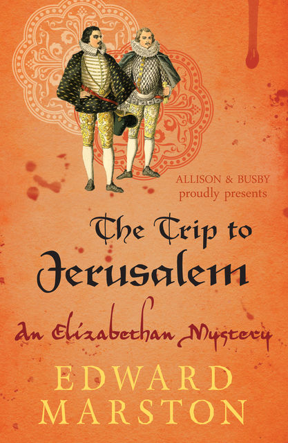 The Trip to Jerusalem, Edward Marston
