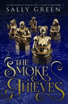 The Smoke Thieves Series, Book 1, Sally Green