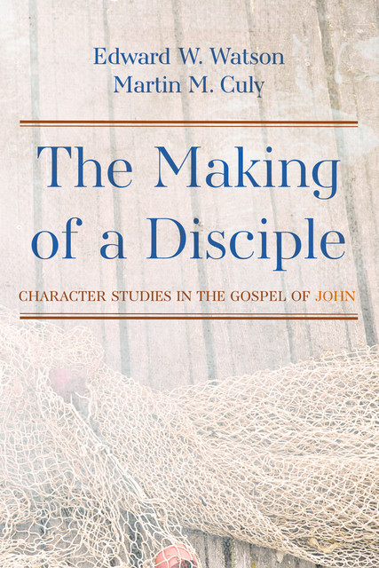 The Making of a Disciple, Edward Watson, Martin M. Culy