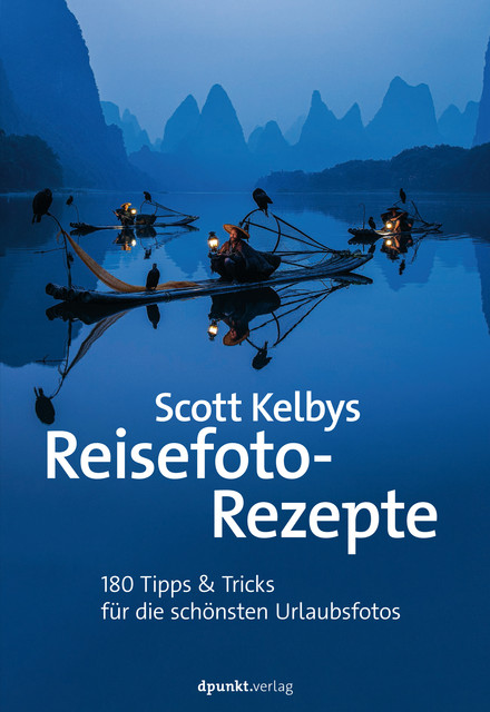 Scott Kelbys Reisefoto-Rezepte, Scott Kelby