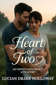 Heart of Two, Lucian Drake Holloway