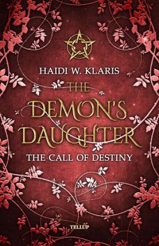 The Heir to the Demon Ruler #2: The Call of Destiny, Haidi Wigger Klaris