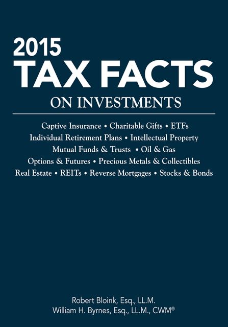 2015 Tax Facts on Investments, Robert Bloink, William Byrnes