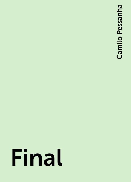 Final, Camilo Pessanha