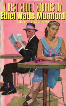 7 best short stories by Ethel Watts Mumford, Ethel Watts Mumford, August Nemo