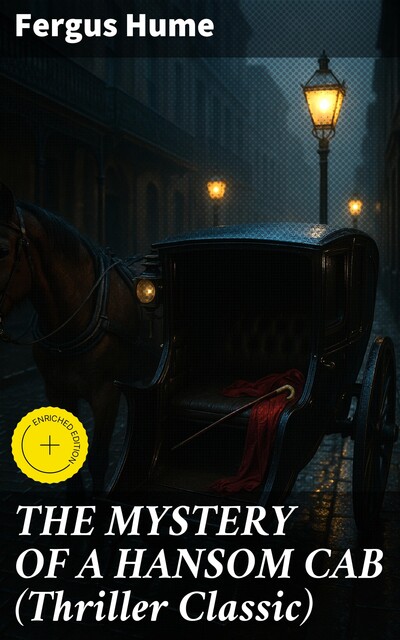 THE MYSTERY OF A HANSOM CAB (Thriller Classic), Fergus Hume