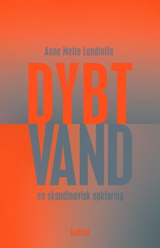 Dybt vand, Anne Mette Lundtofte