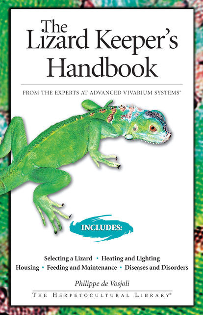 The Lizard Keeper's Handbook, Phillipe De Vosjoli