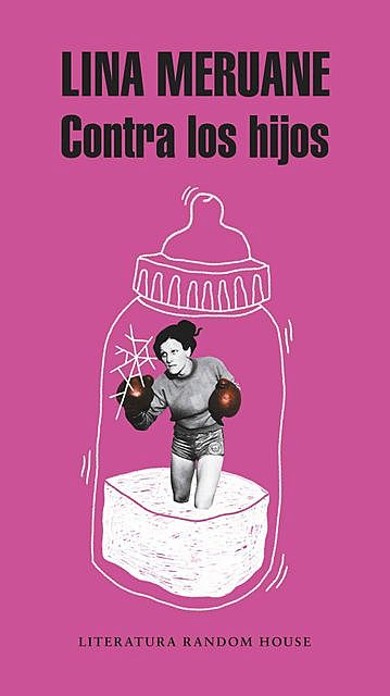 Contra los hijos (Spanish Edition), Lina Meruane