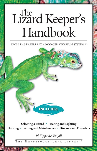 The Lizard Keeper's Handbook, Phillipe De Vosjoli