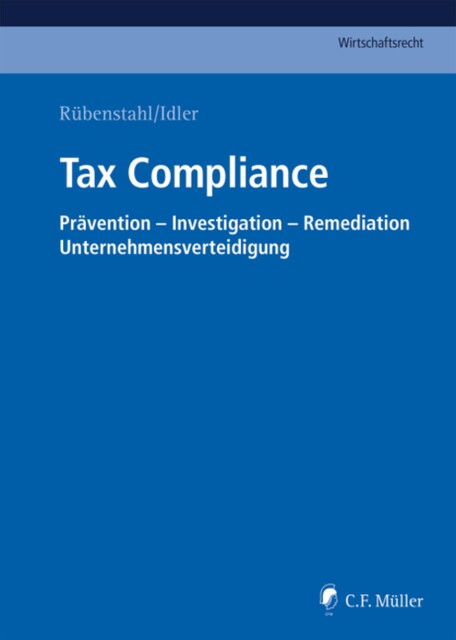 Tax Compliance, Holger Dietrich, Gülperi Atalay, Henning LL.M. Frase, Juan Carlos Ferrucho, Kenneth Dettman, Marco Cerrato, Markus Brinkmann, Markus Gotzens, Martina Butenschön, Michael Beisheim, Michael Görlich, Romain Daguzan, Sonja Heine, Torben Fischer, Verena Erl
