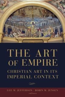 Art of Empire, Editors, Lee M. Jefferson, Robin M. Jensen