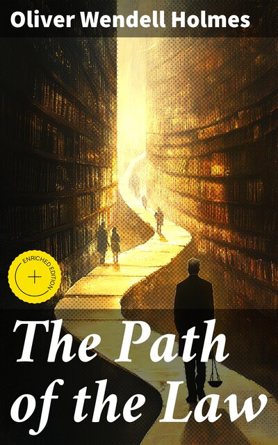 The Path of the Law, Oliver Wendell Holmes