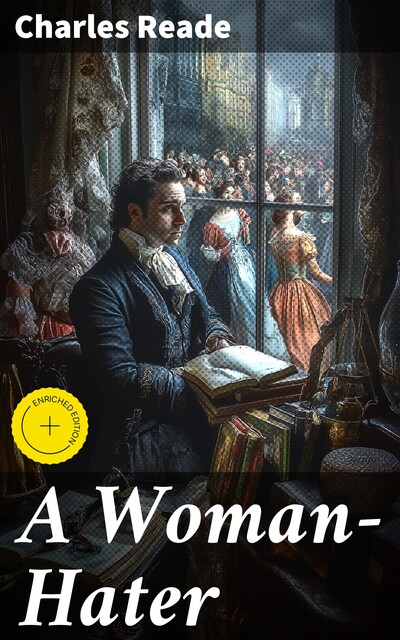 A Woman-Hater, Charles Reade
