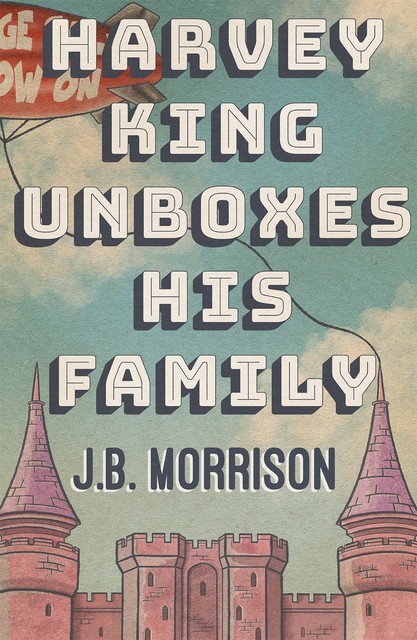 Harvey King Unboxes His Family, J.B. Morrison