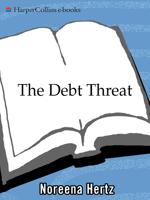 IOU: The Debt Threat and Why We Must Defuse It, Noreena Hertz