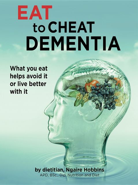 Eat To Cheat Dementia, Ngaire Hobbins