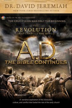 A.D. The Bible Continues: The Revolution That Changed the World, David Jeremiah