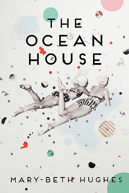 The Ocean House, Mary-Beth Hughes