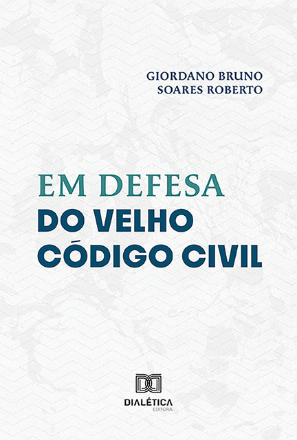 Em Defesa do Velho Código Civil, Giordano Bruno Soares Roberto