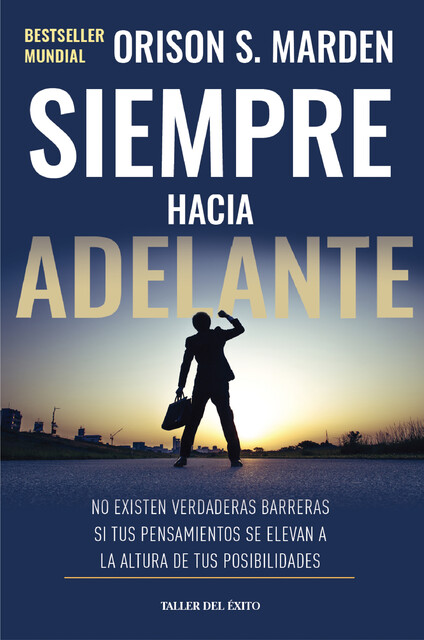 Siempre hacia adelante, Orison S.Marden