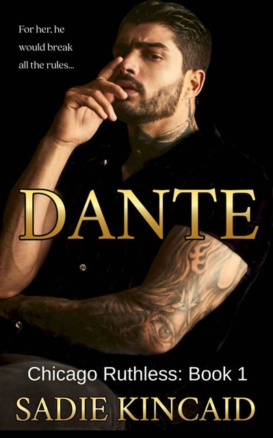 Dante: A Dark Mafia, Enemies to Lovers Romance (Chicago Ruthless Book 1), Sadie Kincaid