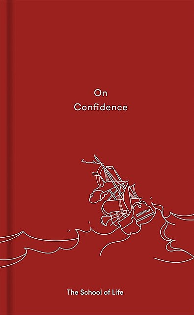 On Confidence, The School of Life