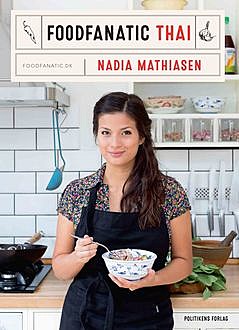 Foodfanatic Thai, Nadia Mathiasen