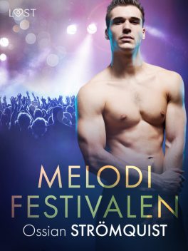 Melodifestivalen – erotisk novell, Ossian Strömquist