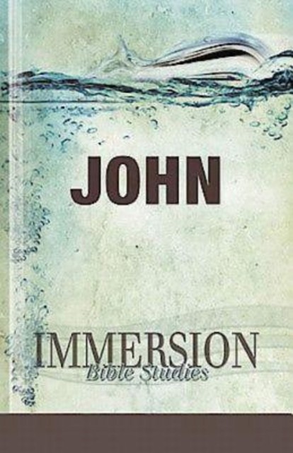 Immersion Bible Studies: John, Carol Miller