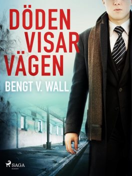 Döden visar vägen, Bengt V. Wall