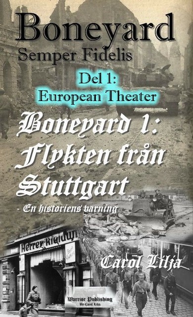 Boneyard 1, Flykten mot Stuttgart- del 1, European Theater, Carol Lilja