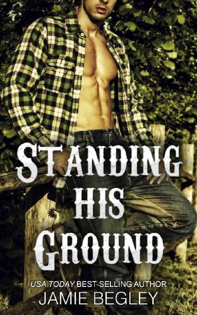 Standing His Ground: Greer (Porter Brothers Trilogy Book 2), Jamie Begley