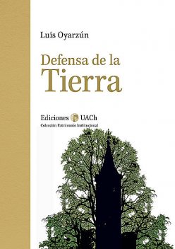 Defensa de la Tierra, Luis Oyarzún