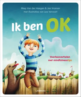 Ik ben OK, Jan Vroman, Lea Vervoort, Miep Van der Haegen