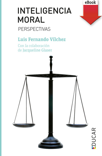 Inteligencia moral, Luis Fernando Vílchez Martín, Jacqueline Glaser