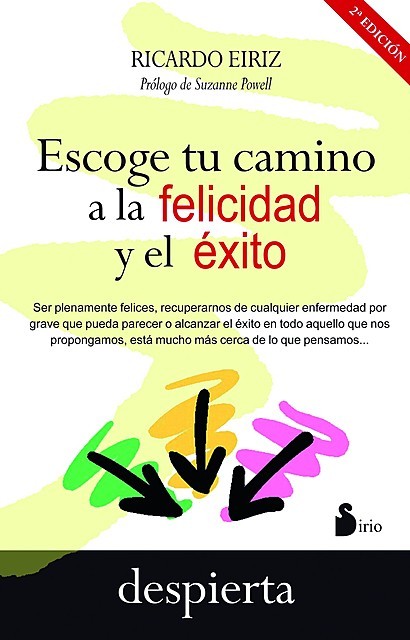 Escoge tu camino a la felicidad y el éxito, Ricardo Eiriz