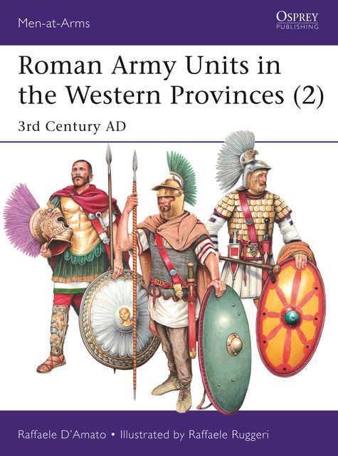 Roman Army Units in the Western Provinces, Raffaele D’Amato
