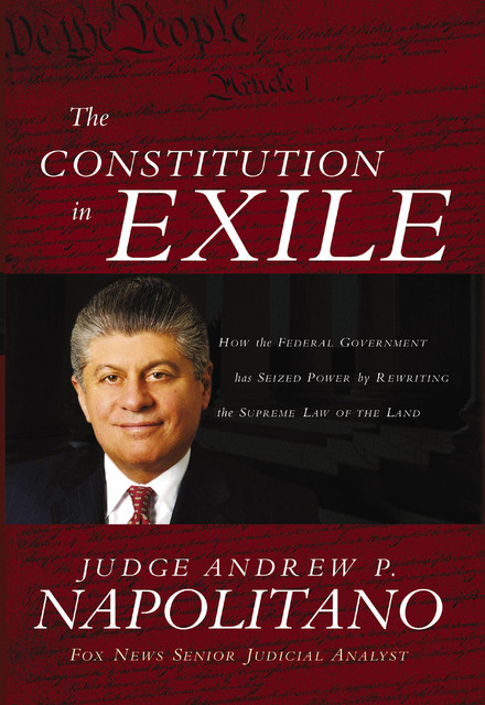 The Constitution in Exile, Andrew P. Napolitano