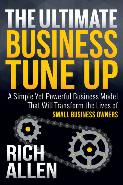 The Ultimate Business Tune Up, Allen Rich